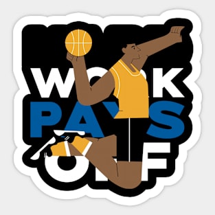 Basketball Motivational design, Hard Work Pays Off Sticker